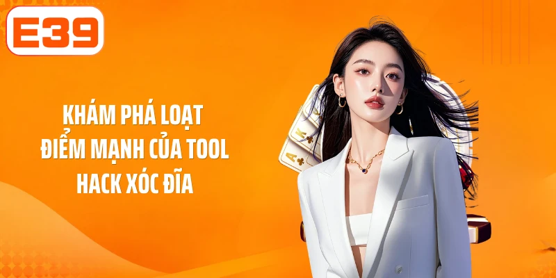 Khám phá loạt điểm mạnh của tool hack xóc đĩa