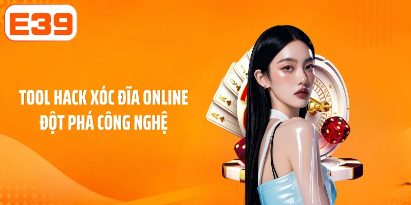 Tool hack xóc đĩa online đột phá công nghệ